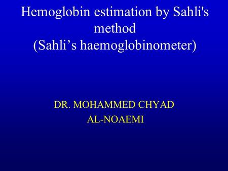 Hemoglobin estimation by Sahli's method (Sahli’s haemoglobinometer)