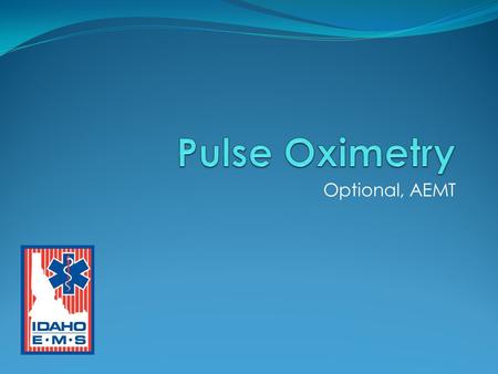 Pulse Oximetry Optional, AEMT.