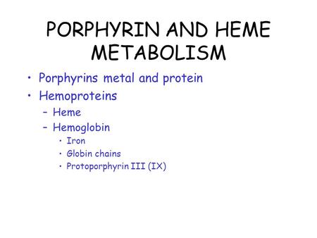 PORPHYRIN AND HEME METABOLISM