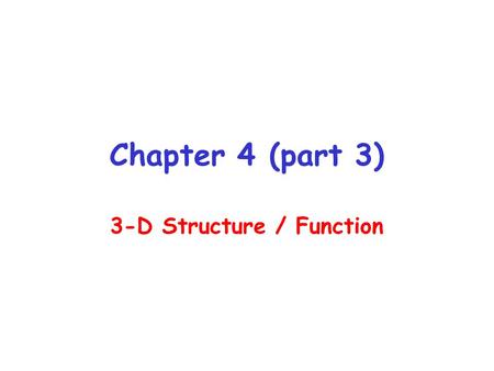 3-D Structure / Function