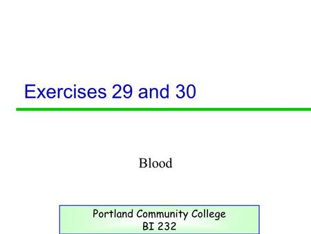 Exercises 29 and 30 Blood Portland Community College BI 232.