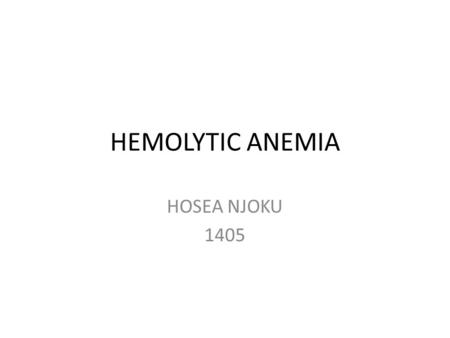 HEMOLYTIC ANEMIA HOSEA NJOKU 1405.