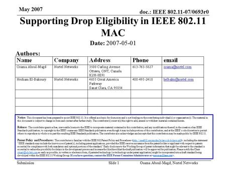 Doc.: IEEE 802.11-07/0693r0 Submission May 2007 Osama Aboul-Magd, Nortel Networks Slide 1 Supporting Drop Eligibility in IEEE 802.11 MAC Notice: This document.