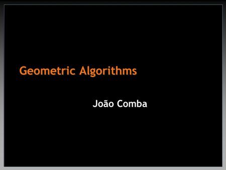 Geometric Algorithms João Comba. Example: Convex Hull convex Non-convex.