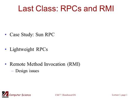 Last Class: RPCs and RMI