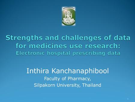 Inthira Kanchanaphibool Faculty of Pharmacy, Silpakorn University, Thailand 1.