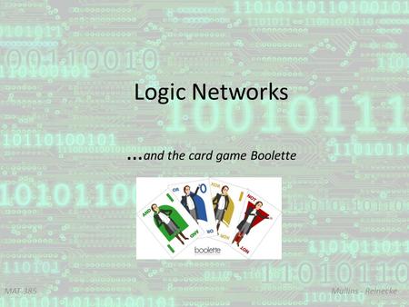 Logic Networks …and the card game Boolette