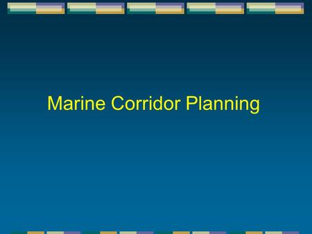 Marine Corridor Planning. The underlying principles for terrestrial and marine biodiversity conservation and corridor planning are often similar. However,