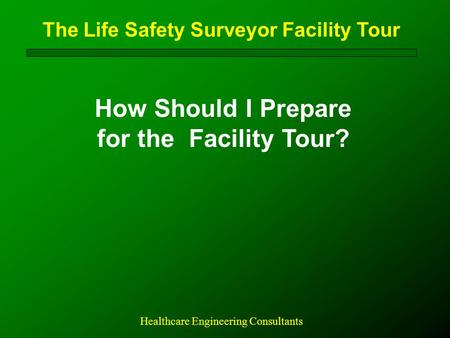How Should I Prepare for the Facility Tour?