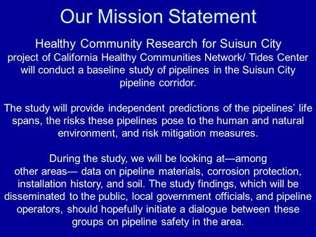Our Mission Statement Healthy Community Research for Suisun City project of California Healthy Communities Network/ Tides Center will conduct a baseline.