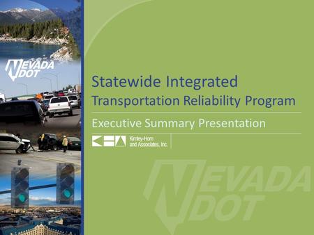 Statewide Integrated Transportation Reliability Program Executive Summary Presentation.