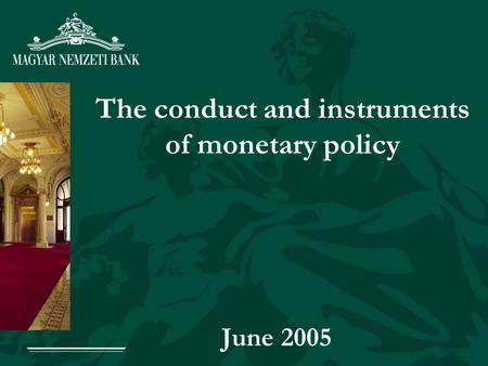 The conduct and instruments of monetary policy June 2005.