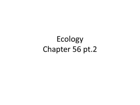 Ecology Chapter 56 pt.2. Concept 56.3: Landscape and regional conservation aim to sustain entire biotas Conservation biology has attempted to sustain.