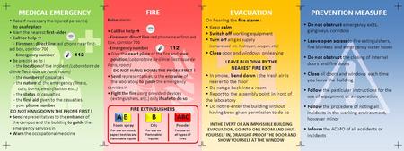 MEDICAL EMERGENCY Take if necessary the injured person(s) to a safe place Alert the nearest first-aider Call for help → - Firemen : direct line red phone.
