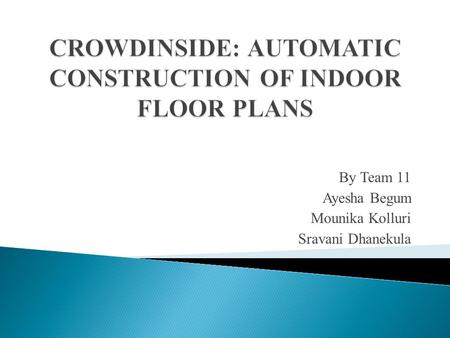 CROWDINSIDE: AUTOMATIC CONSTRUCTION OF INDOOR FLOOR PLANS