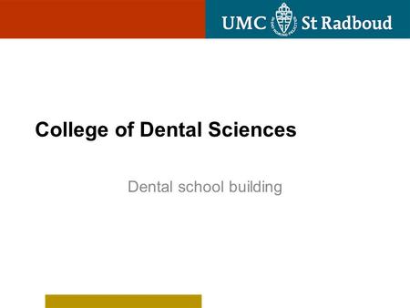 College of Dental Sciences Dental school building.