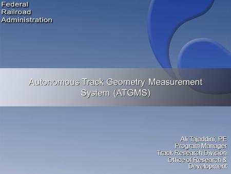 Autonomous Track Geometry Measurement System (ATGMS)