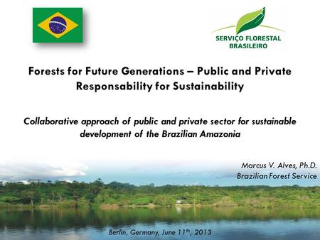 Forests for Future Generations – Public and Private Responsability for Sustainability Collaborative approach of public and private sector for sustainable.