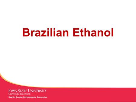 MANAGING Tough Times Brazilian Ethanol. MANAGING Tough Times World Ethanol Production (Million Gallons per Year) Country20072008Percent Change Percent.