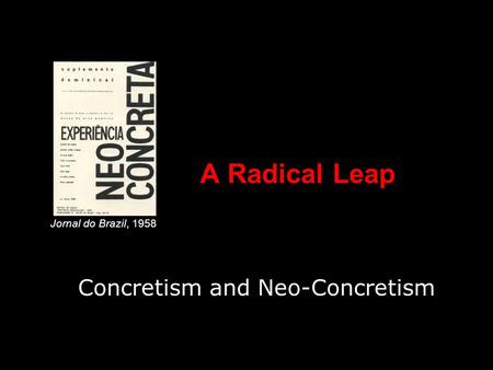 Concretism and Neo-Concretism