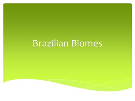 Brazilian Biomes. Map of Brazilian biomes