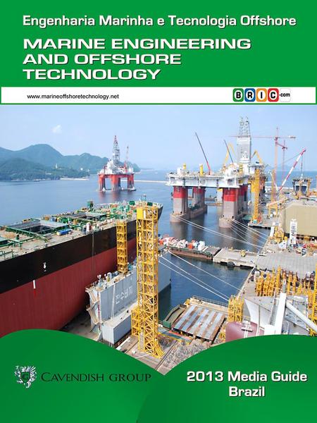 www.marineoffshoretechnology.netOVERVIEW Cavendish Group is delighted to produce Marine Engineering & Offshore Technology, an official journal of the.