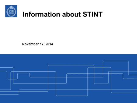 Information about STINT November 17, 2014. Goals Set up by the Swedish Government in 1994 with the mission to internationalise Swedish higher education.