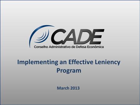 Implementing an Effective Leniency Program March 2013.