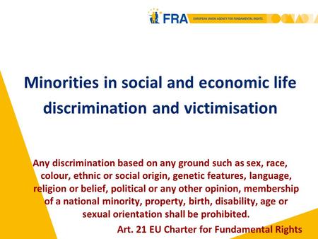 Minorities in social and economic life discrimination and victimisation Any discrimination based on any ground such as sex, race, colour, ethnic or social.