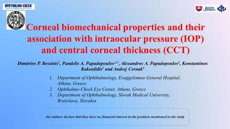 Corneal biomechanical properties and their association with intraocular pressure (IOP) and central corneal thickness (CCT) Dimitrios P. Bessinis 1, Pandelis.
