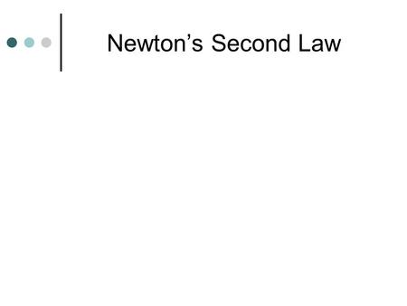 Newton’s Second Law. But first… Review: Newton’s First Law If an object experiences NO net force…. Resting objects remain at rest. Moving objects move.