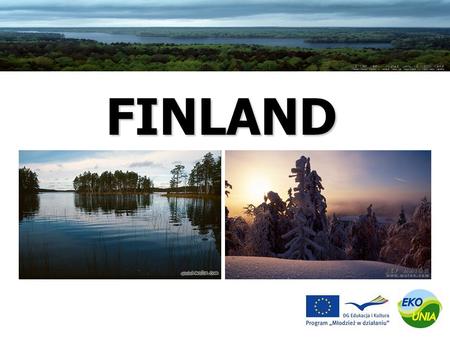 FINLAND. Neighbour countries: Russia, Norway, Sweden, Estonia 338,145 square kilometres big 5,3 million people Most of the people live in the southern.
