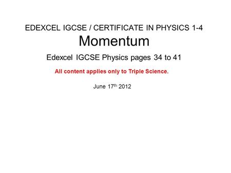 EDEXCEL IGCSE / CERTIFICATE IN PHYSICS 1-4 Momentum