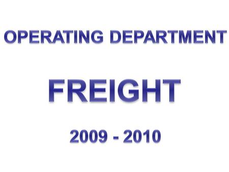 OPERATING DEPARTMENT FREIGHT 2009 - 2010.