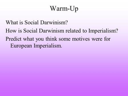 Warm-Up What is Social Darwinism?