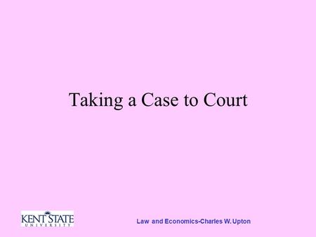 Law and Economics-Charles W. Upton Taking a Case to Court.