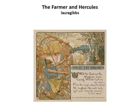The Farmer and Hercules lauragibbs. The Farmer and Hercules.
