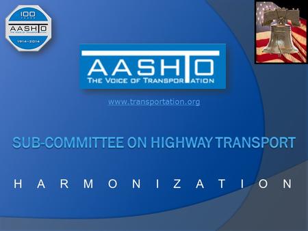 HARMONIZATION www.transportation.org. Phase I Directives RESOLVED That AASHTO member states are committed to harmonizing permit procedures and requirements.