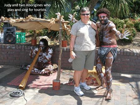 Judy and two Aborigines who play and sing for tourists.