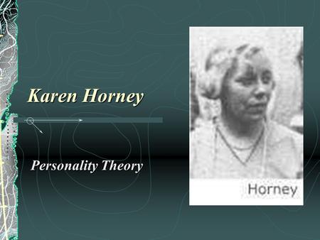 Karen Horney Personality Theory.