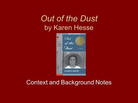 Out of the Dust by Karen Hesse Context and Background Notes.