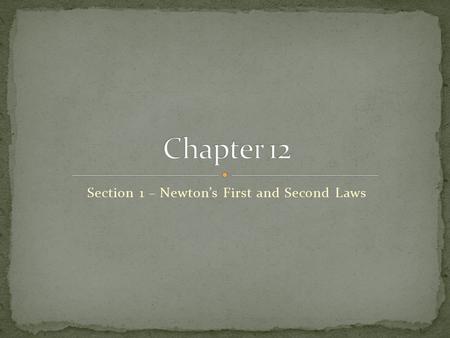 Section 1 – Newton’s First and Second Laws