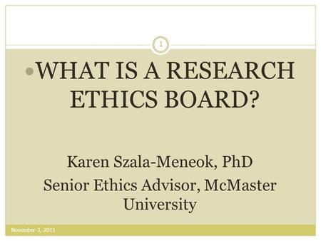 WHAT IS A RESEARCH ETHICS BOARD?
