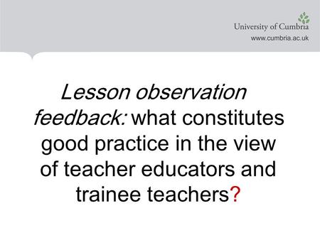Lesson observation feedback: what constitutes good practice in the view of teacher educators and trainee teachers? Do.