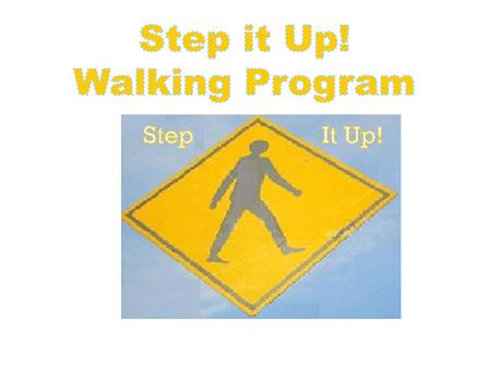 What is it? 8 week team based employee walking program challenge. Teams should consist of –Minimum of 2 people –Maximum of 4 people The team will choose.