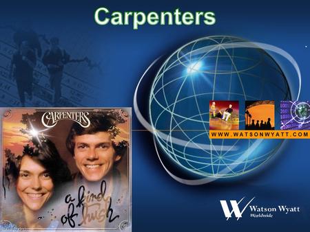 W W W. W A T S O N W Y A T T. C O M. . Carpenters is a very famous band consisted of Richard Carpenter and his sister Karen Carpenter. It was formed.