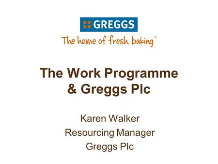 The Work Programme & Greggs Plc
