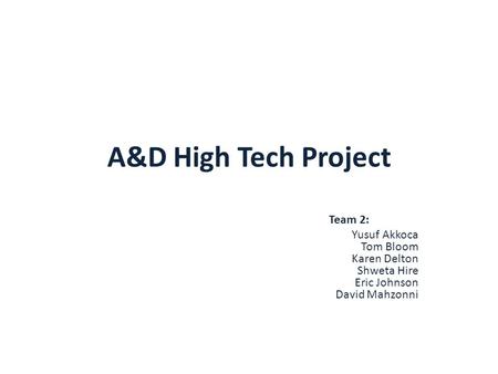 A&D High Tech Project Team 2: