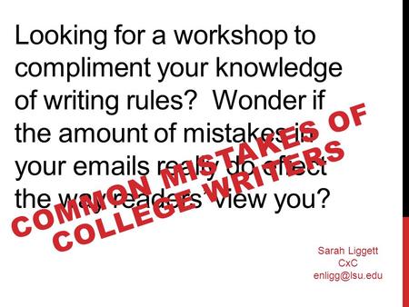 Looking for a workshop to compliment your knowledge of writing rules? Wonder if the amount of mistakes in your emails really do effect the way readers’