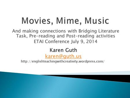 Movies, Mime, Music Karen Guth